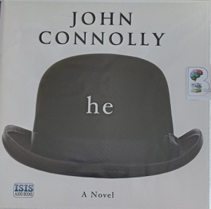 He written by John Connolly performed by Simon Slater on Audio CD (Unabridged)
